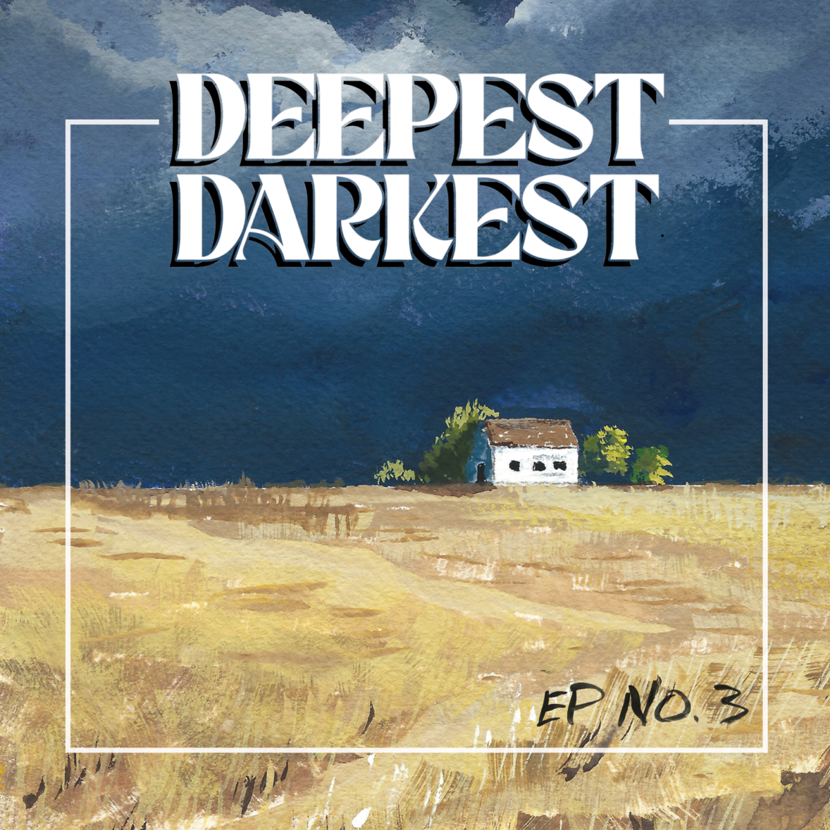 Deepest Darkest | EP No. 3 | 2022